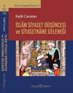 İslâm Siyaset Düşüncesi Ve Siyasetnâme Geleneği