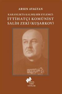 Karanlıkta Kalmış Bir Eylemci İttihatçı Komünist Salih Zeki (Kuşarkov)