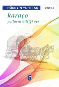 Karaço: Yolların Bittiği Yer