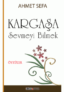 Kargaşa / Sevmeyi Bilmek