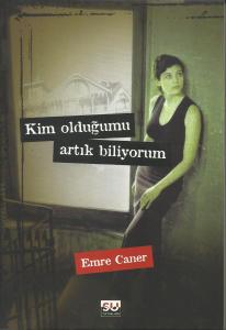 Kim Olduğumu Artık Biliyorum