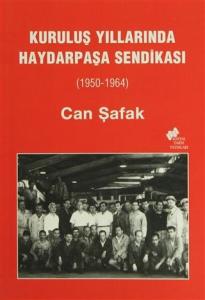 Kuruluş Yıllarında Haydarpaşa Sendikası