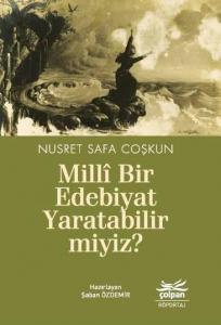 Millî Bir Edebiyat Yaratabilir Miyiz?