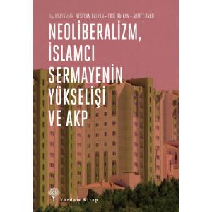 Neoliberalizm, İslamcı Sermayenin Yükselişi Ve AKP