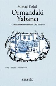 Ormandaki Yabancı Son Hakiki Münzevinin Sıra Dışı Hikâyesi