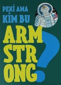 Peki Ama Kim Bu Armstrong?