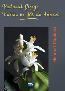 Portakal Çiçeği Kokusu Ve Bir De Adana