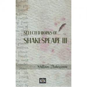 Selected Works Of Shakespeare III