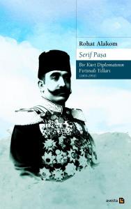 Şerif Paşa - Bir Kürt Diplomatının Fırtınalı Yılları (1865-1951)