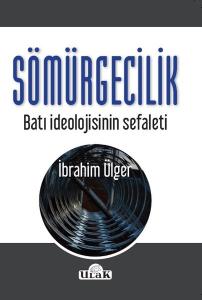 Sömürgecilik - Batı İdeolojisinin Sefaleti