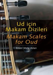 Ud İçin Makam Dizileri / Makam Scales For Oud