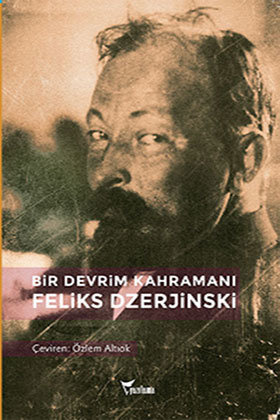 Bir Devrim Kahramanı - Feliks Dzerjinski