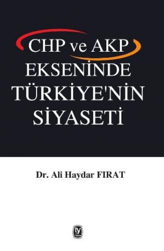 Chp ve Akp Eksininde Türkiye'nin Siyaseti