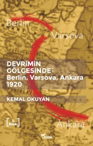Devrimin Gölgesinde : Berlin, Varşova, Ankara 1920