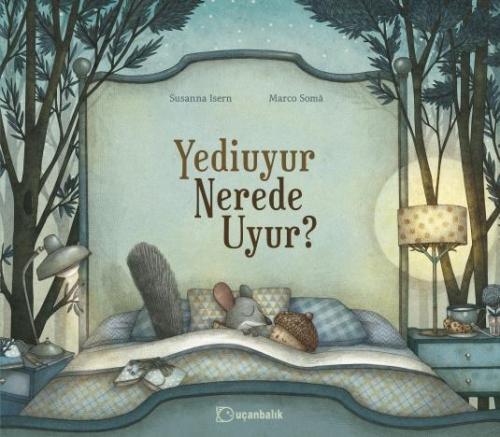 YEDİ UYUR NEREDE UYUR?
