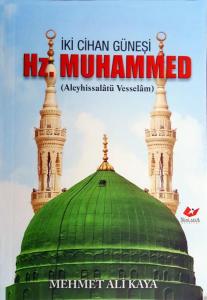 İki Cihan Güneşi Hazreti Muhammed- 6788
Aleyhissalâtü Vesseâm