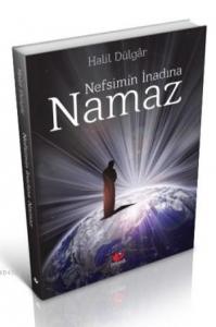 Nefsimin İnadına Namaz- 6474 Nefsimin İnadına Namaz- 6474