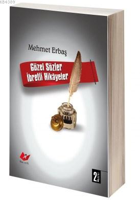 Güzel Sözler İbretli Hikayeler- 4753 %30 indirimli Mehmet Erbaş