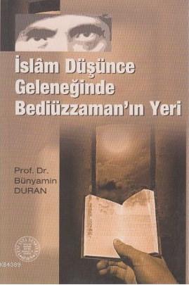 İslam Düşünce Geleneğinde Bediüzzaman'ın Yeri- 3014 Bünyamin Duran