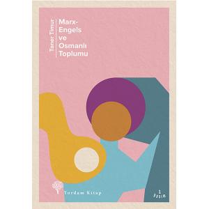 MARX-ENGELS VE OSMANLI TOPLUMU MARX-ENGELS VE OSMANLI TOPLUMU