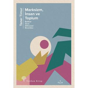 MARKSİZM, İNSAN VE TOPLUM Balibar, Sève, Althusser, Bourdieu MARKSİZM, İNSAN VE TOPLUM Balibar, Sève, Althusser, Bourdieu