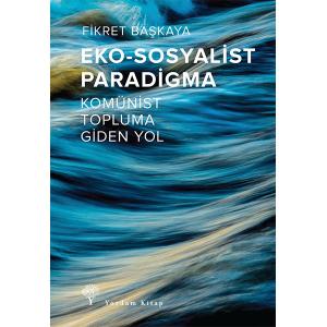 EKO-SOSYALİST PARADİGMA EKO-SOSYALİST PARADİGMA