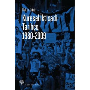 KÜRESEL İKTİSADİ TARİHÇE, 1980-2009 KÜRESEL İKTİSADİ TARİHÇE, 1980-2009