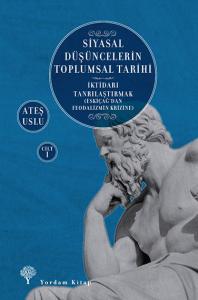 SİYASAL DÜŞÜNCELERİN TOPLUMSAL TARİHİ-1 SİYASAL DÜŞÜNCELERİN TOPLUMSAL TARİHİ-1