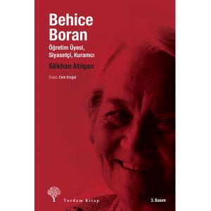 BEHİCE BORAN Öğretim Üyesi, Siyasetçi, Kuramcı BEHİCE BORAN Öğretim Üyesi, Siyasetçi, Kuramcı