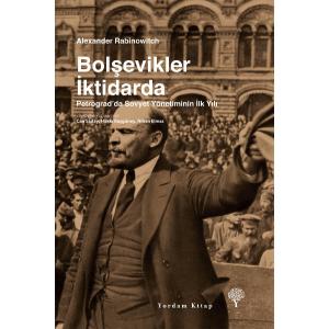 BOLŞEVİKLER İKTİDARDA Petrograd'da Sovyet Yönetiminin İlk Yılı BOLŞEVİKLER İKTİDARDA Petrograd'da Sovyet Yönetiminin İlk Yılı
