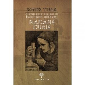 ÇİZGİLERLE MADAME CURIE ÇİZGİLERLE MADAME CURIE