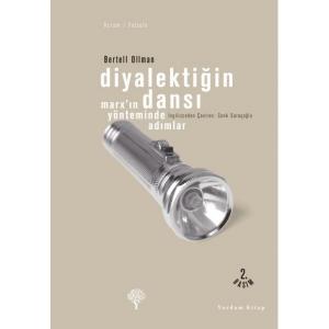 DİYALEKTİĞİN DANSI Marx'ın Yönteminde Adımlar DİYALEKTİĞİN DANSI Marx'ın Yönteminde Adımlar