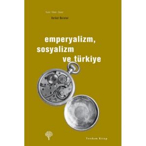 EMPERYALİZM, SOSYALİZM VE TÜRKİYE EMPERYALİZM, SOSYALİZM VE TÜRKİYE