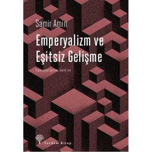 EMPERYALİZM VE EŞİTSİZ GELİŞME EMPERYALİZM VE EŞİTSİZ GELİŞME