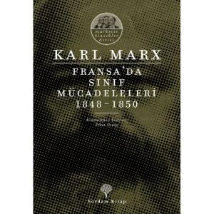 FRANSA'DA SINIF MÜCADELELERİ 1848-1850 FRANSA'DA SINIF MÜCADELELERİ 1848-1850
