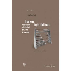 HERKES İÇİN İKTİSAT Kapitalist Sömürüyü Anlama Kılavuzu HERKES İÇİN İKTİSAT Kapitalist Sömürüyü Anlama Kılavuzu