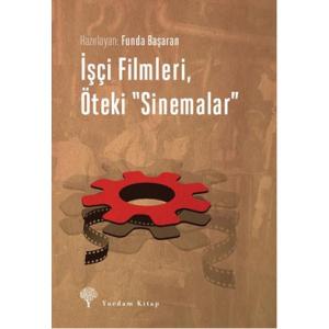 İŞÇİ FİLMLERİ, ÖTEKİ "SİNEMALAR"