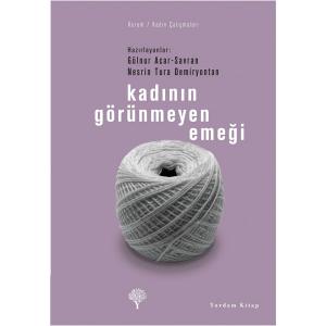 KADININ GÖRÜNMEYEN EMEĞİ KADININ GÖRÜNMEYEN EMEĞİ