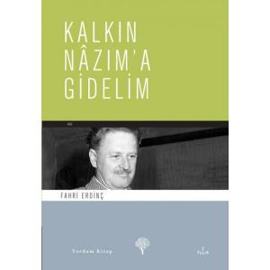 KALKIN NAZIM'A GİDELİM KALKIN NAZIM'A GİDELİM