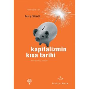 KAPİTALİZMİN KISA TARİHİ KAPİTALİZMİN KISA TARİHİ