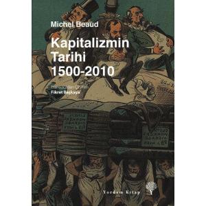 KAPİTALİZMİN TARİHİ 1500-2010 KAPİTALİZMİN TARİHİ 1500-2010