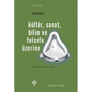KÜLTÜR, SANAT, BİLİM VE FELSEFE ÜZERİNE