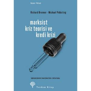 MARKSİST KRİZ TEORİSİ VE KREDİ KRİZİ MARKSİST KRİZ TEORİSİ VE KREDİ KRİZİ