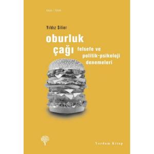 OBURLUK ÇAĞI Felsefe ve Politik-Psikoloji Denemeleri OBURLUK ÇAĞI Felsefe ve Politik-Psikoloji Denemeleri