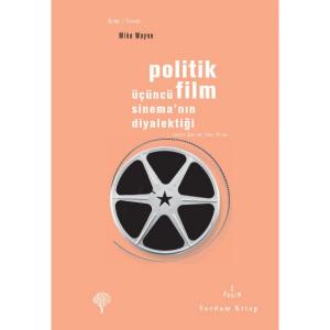 POLİTİK FİLM Üçüncü Sinema'nın Diyalektiği