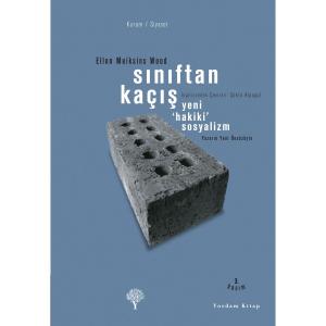 SINIFTAN KAÇIŞ Yeni 'Hakiki' Sosyalizm SINIFTAN KAÇIŞ Yeni 'Hakiki' Sosyalizm