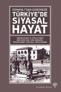 Osmanlı’dan Günümüze TÜRKİYE'DE SİYASAL HAYAT (Karton Kapak) Osmanlı’dan Günümüze TÜRKİYE'DE SİYASAL HAYAT (Karton Kapak)