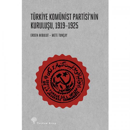 TÜRKİYE KOMÜNİST PARTİSİ’NİN KURULUŞU (HASARLI)
