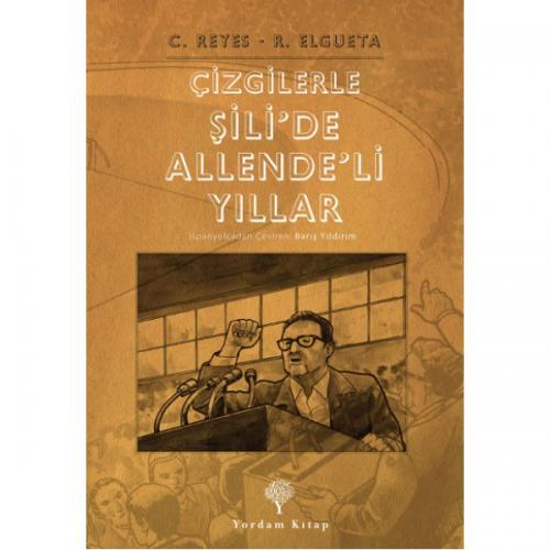 ÇİZGİLERLE ŞİLİ'DE ALLENDE'Lİ YILLAR (HASARLI) Carlos REYES-Rodrigo EL