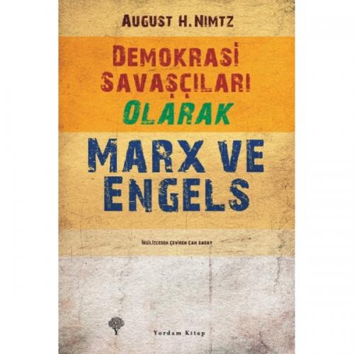 DEMOKRASİ SAVAŞÇILARI OLARAK MARX VE ENGELS (HASARLI) August H. NIMTZ